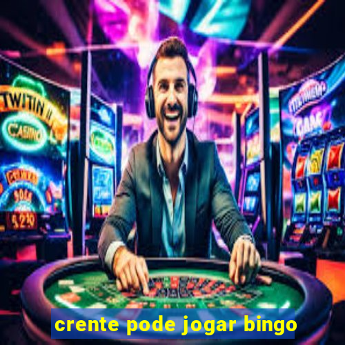 crente pode jogar bingo